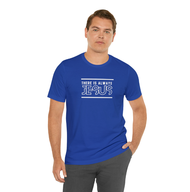 There is Always Jesus Premium T-Shirt -Blue